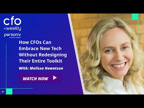 How CFOs Can Embrace New Tech Without Redesigning Their Entire Toolkit with Melissa Howatson