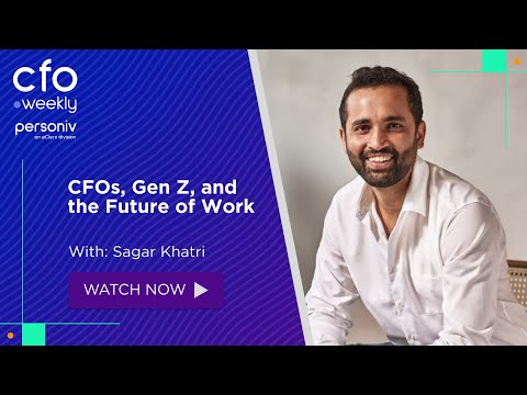 CFOs, Gen Z, and the Future of Work with Sagar Khatri