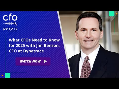What CFOs Need to Know for 2025 with Jim Benson, CFO at Dynatrace #podcast #2025