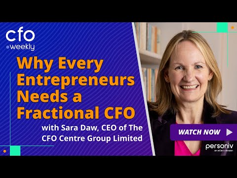 Why Every Entrepreneur Needs a Fractional CFO with Sara Daw, CEO of The CFO Centre Group Limited