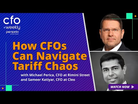 How CFOs Can Navigate Tariff Chaos with Michael Perica and Sameer Katiyar