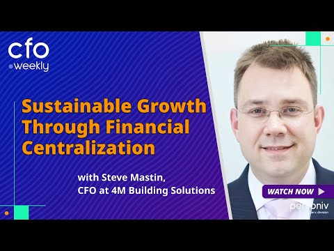 Sustainable Growth Through Financial Centralization with Steve Mastin, CFO at 4M Building Solutions