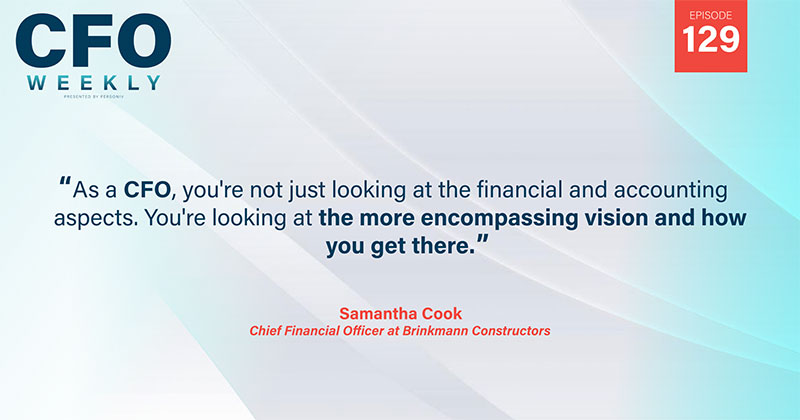 Samantha Cook, CFO of Brinkmann Constructors and the President and Founder of Third Entity Group