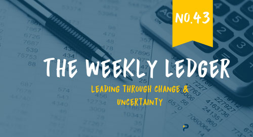 The Ledger No. 43: Leading Through Change & Uncertainty
